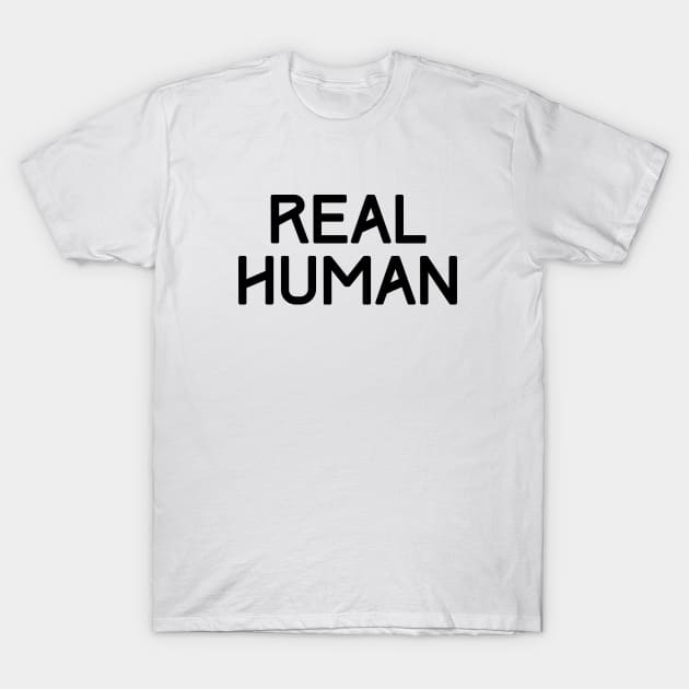 Real Human T-Shirt by TheSoldierOfFortune